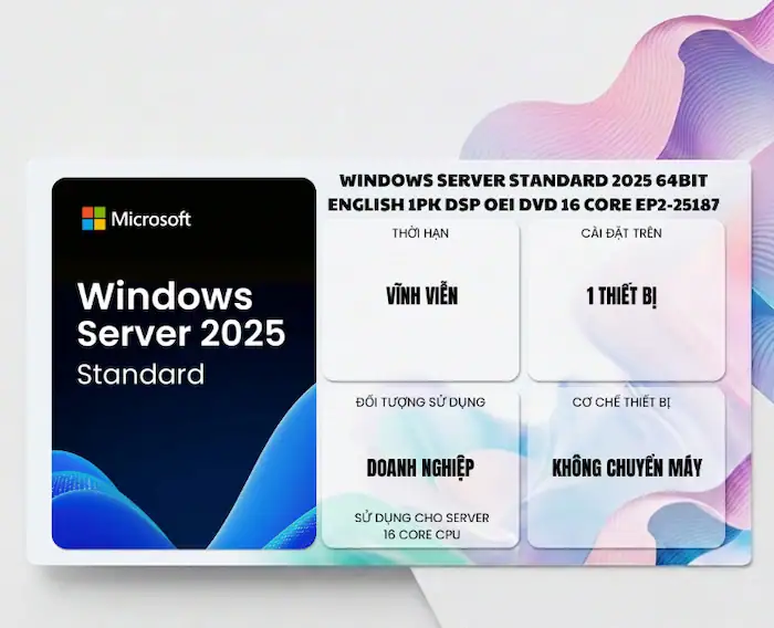 Tư vấn mua Windows Server 2025 | Bảng giá, tính năng & cách tính License 16 Windows Server Standard 2025 64bit DSP OEI