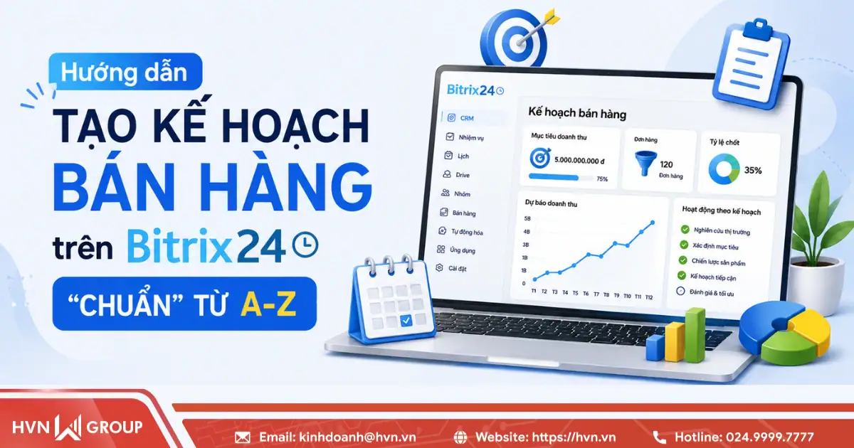 Hướng dẫn tạo kế hoạch bán hàng trên Bitrix24 “chuẩn” từ A-Z 13 Hướng Dẫn Tạo Kế Hoạch Bán Hàng Trên Bitrix24 “chuẩn” Từ A Z