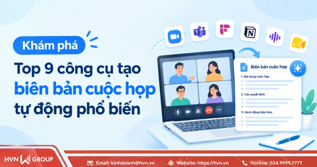 TOP 9 công cụ tạo biên bản cuộc họp tự động phổ biến hiện nay 12 TOP 9 Công Cụ Tạo Biên Bản Cuộc Họp Tự động Phổ Biến Hiện Nay