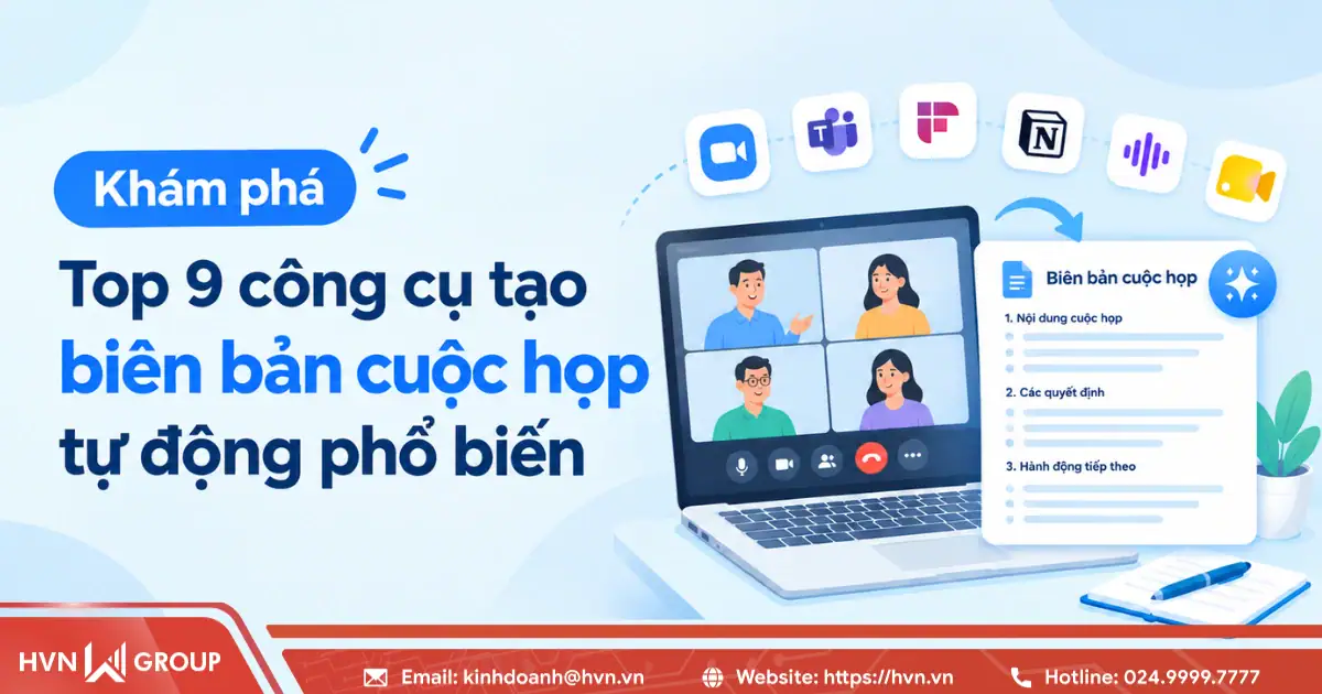 TOP 9 công cụ tạo biên bản cuộc họp tự động phổ biến hiện nay 21 TOP 9 Công Cụ Tạo Biên Bản Cuộc Họp Tự động Phổ Biến Hiện Nay