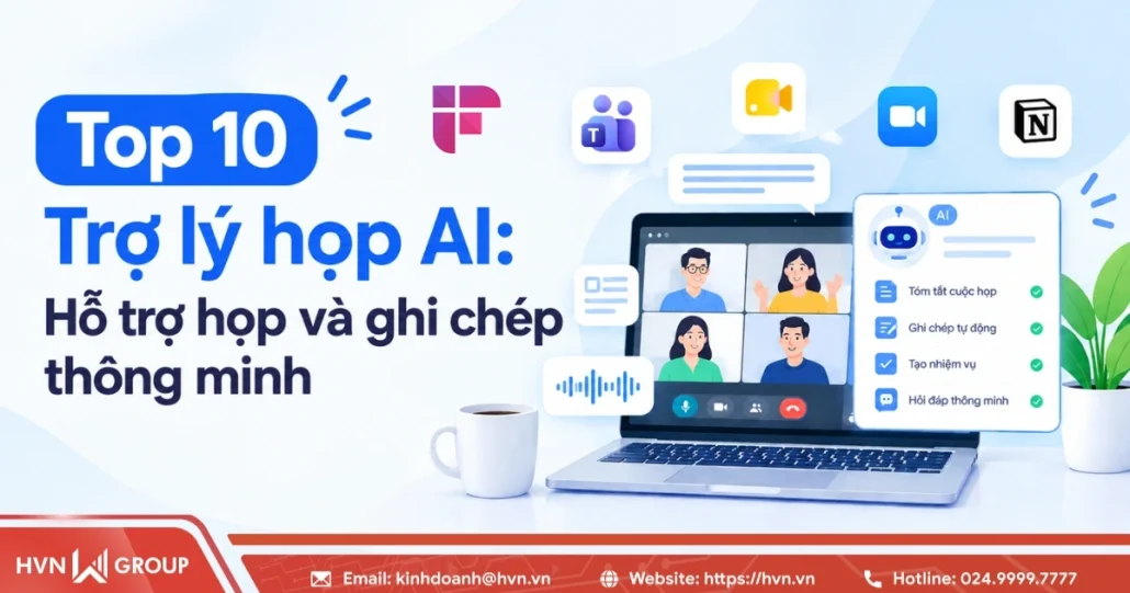 Trợ lý họp AI: 10+ công cụ hỗ trợ họp và ghi chép thông minh 12 Trợ Lý Họp AI 10+ Công Cụ Hỗ Trợ Họp Và Ghi Chép Thông Minh