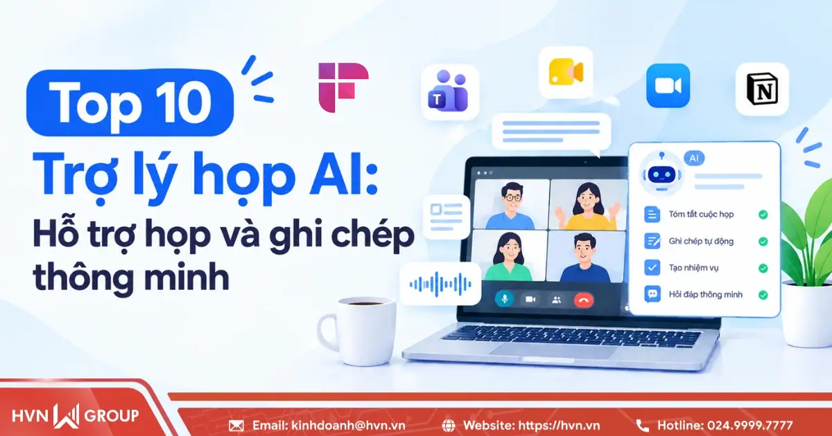 Trợ lý họp AI: 10+ công cụ hỗ trợ họp và ghi chép thông minh 15 Trợ Lý Họp AI 10+ Công Cụ Hỗ Trợ Họp Và Ghi Chép Thông Minh