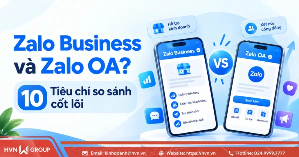 Zalo Business và Zalo OA khác nhau như thế nào? 10 Tiêu chí so sánh 9 Zalo Business Và Zalo OA