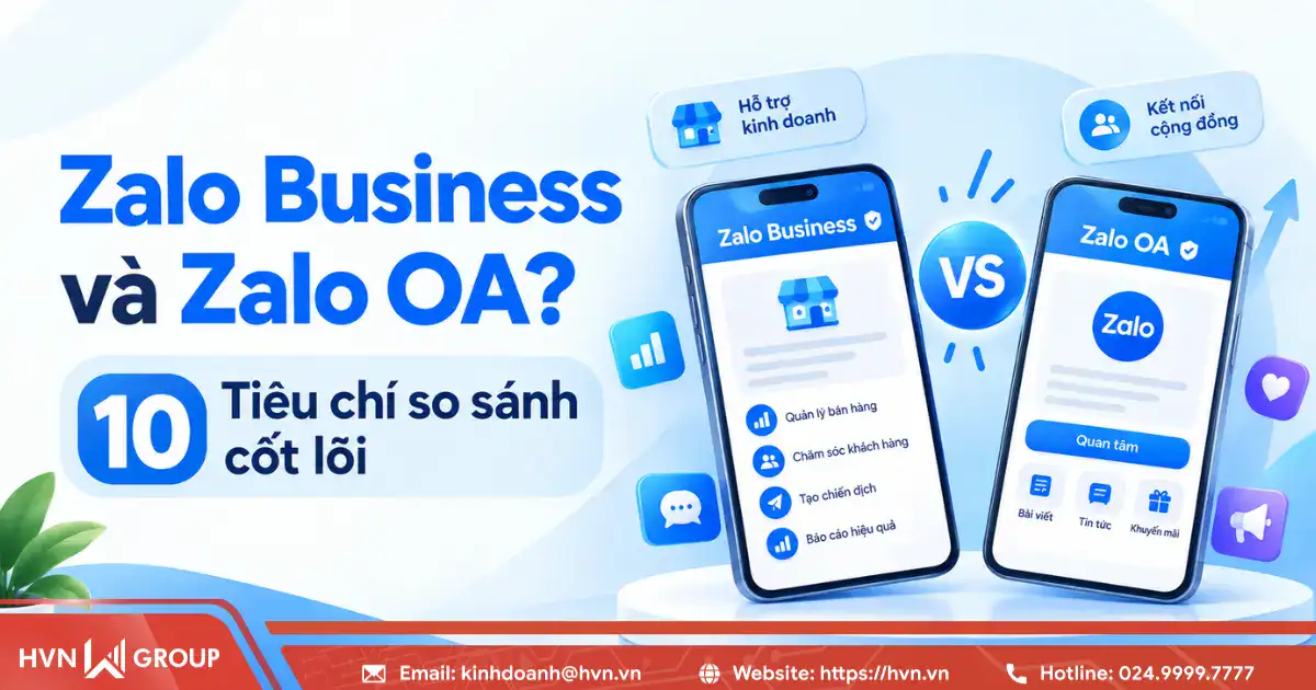 Zalo Business và Zalo OA khác nhau như thế nào? 10 Tiêu chí so sánh 13 Zalo Business Và Zalo OA