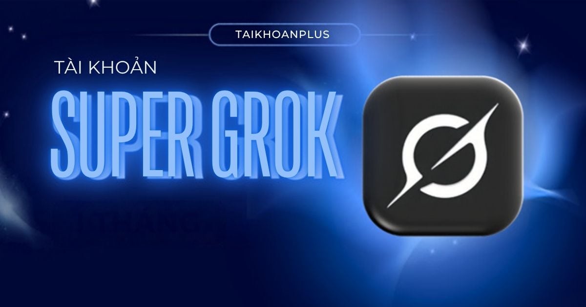 Tư vấn mua SuperGrok bản quyền: Báo giá & giải pháp tối ưu 19 Supergrok Plus