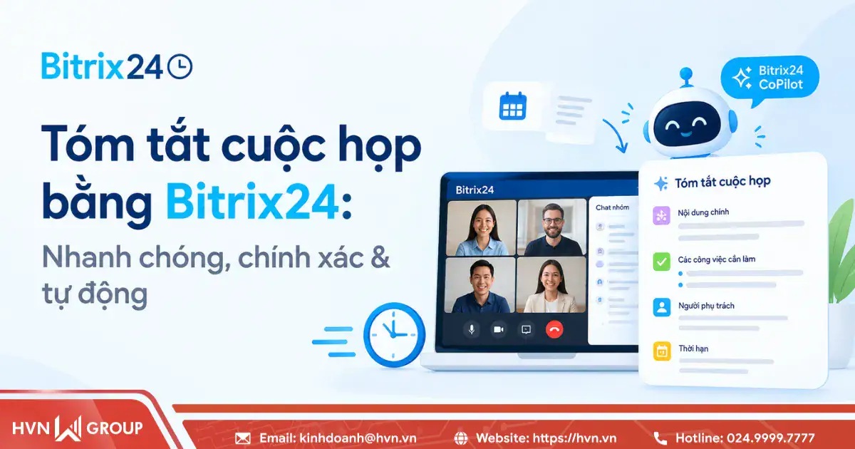 Tóm tắt cuộc họp bằng Bitrix24: Nhanh chóng, chính xác & tự động 6 Tom Tat Cuoc Hop Bitrix24