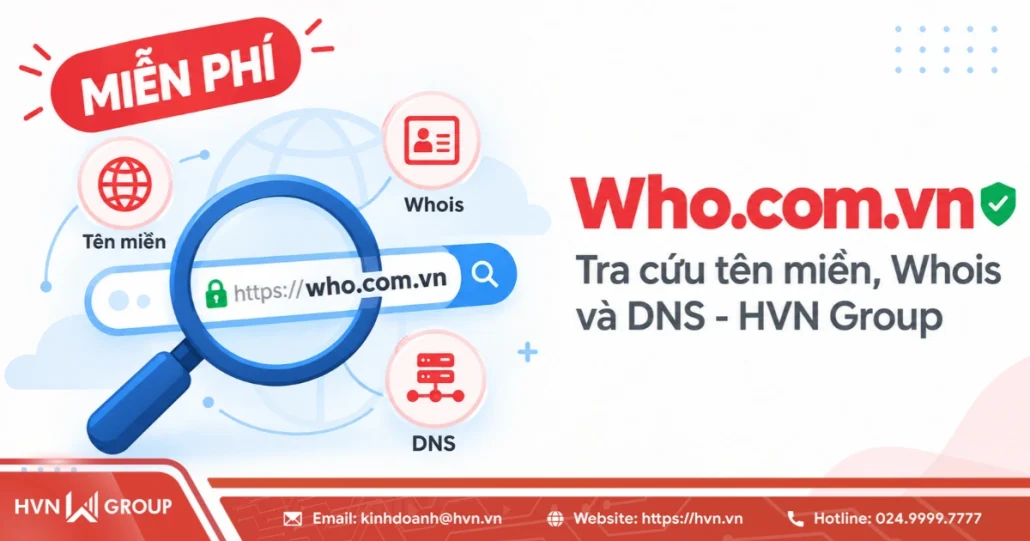 Who.com.vn – Công cụ tra cứu tên miền, Whois và DNS miễn phí từ HVN Group 7 Who Com Vn
