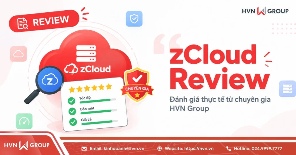 zCloud review: Đánh giá thực tế từ chuyên gia HVN Group 9 Zcloud Review