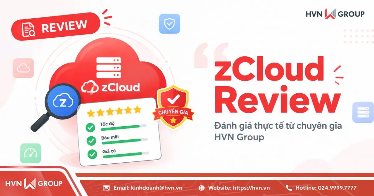 zCloud review: Đánh giá thực tế từ chuyên gia HVN Group 19 Zcloud Review